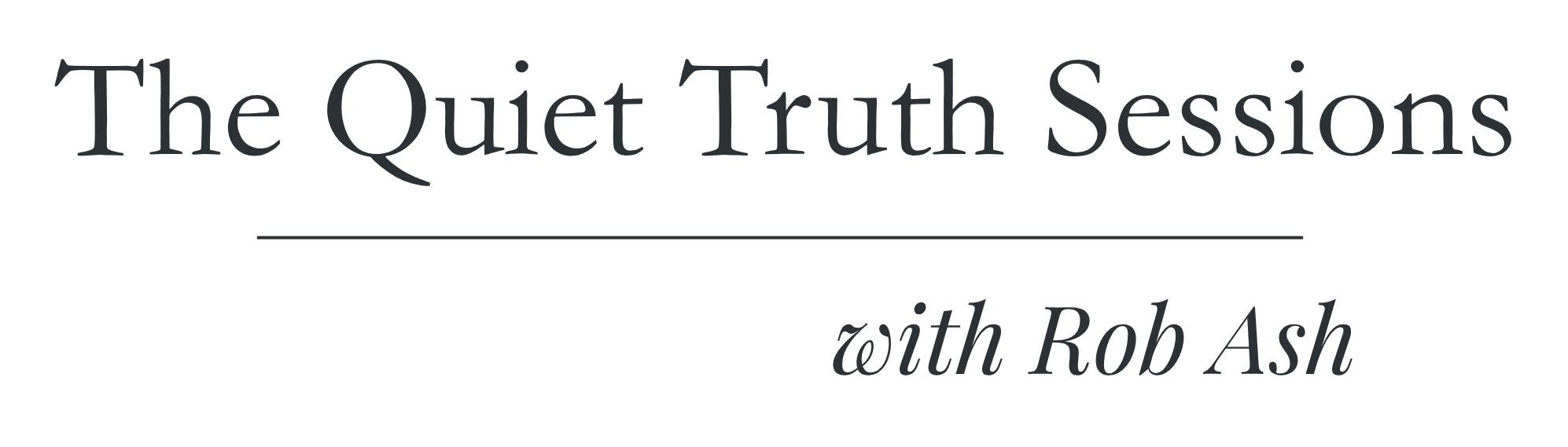 The Quiet Truth Sessions